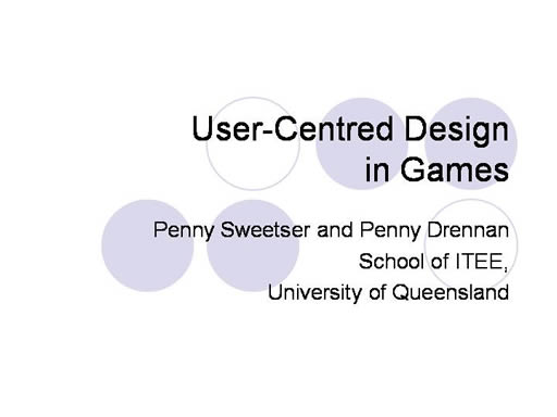 Click here for the next slide - Penny Sweetser & Penny Drennan, University of Queensland - User Centred Design in Games