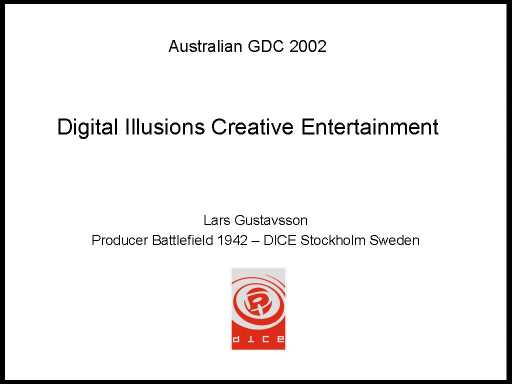 Click here for the next slide - Lars Gustavsson - Battlefield 1942: A Devolopers Diary from the Trenches